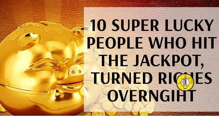 Ten super lucky people who turned riches overnight