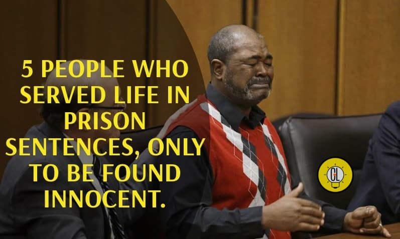 people who spent life in prison sentences and found innocent