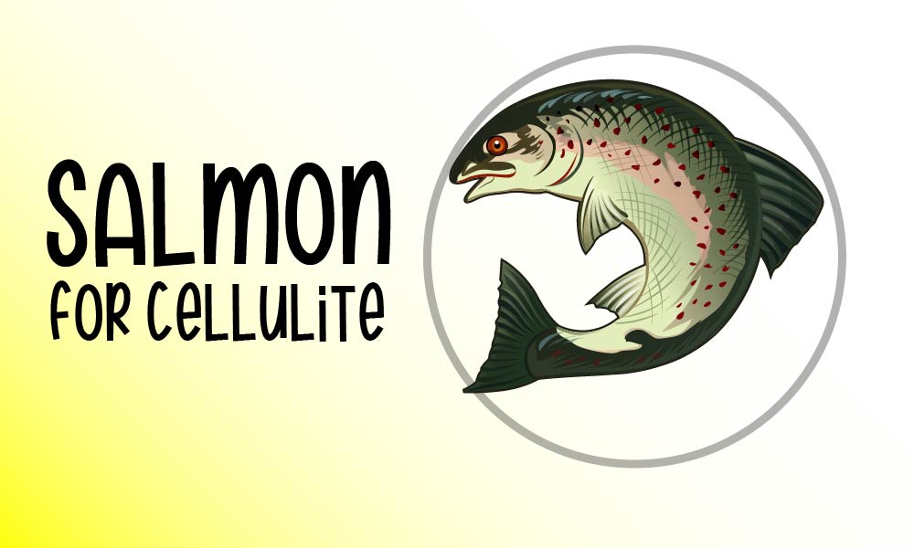 salmon to treat cellulite