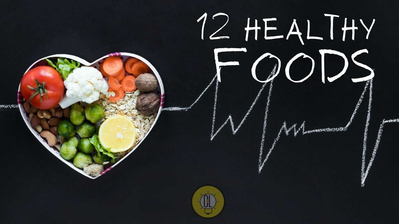 Foods for Good Health 12 Foods You Should Eat More Often