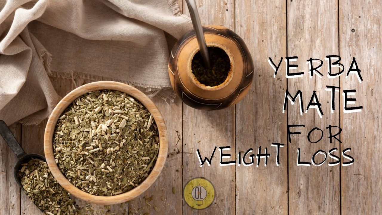Yerba Mate For Weight Loss Benefits Side Effects Recipes