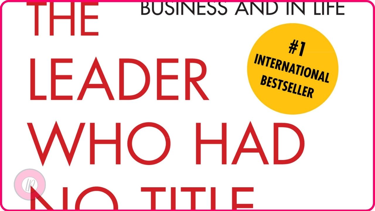 The Leader Who Had No Title By Robin Sharma