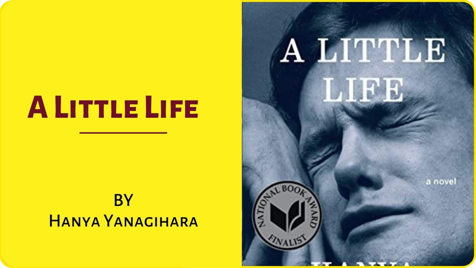 books to read after a heartbreak A Little Life by Hanya Yanagihara