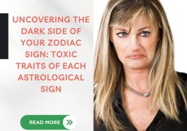 Uncovering the Dark Side of Your Zodiac Sign: Toxic Traits of Each Astrological Sign